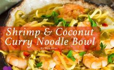 shrimp and coconut curry noodle bowl in a cast iron skillet with text overlay