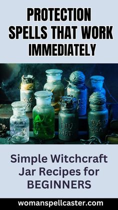 an image of jars with text that reads, protection spells that work immediately simple witch jar recipes for beginners