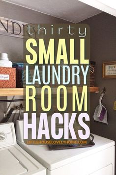 a laundry room with the words thrift small laundry room hacks on top of it