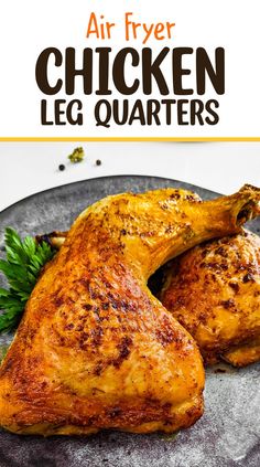 chicken leg quarters on a plate with parsley and seasoning in the background text reads air fryer chicken leg quarters