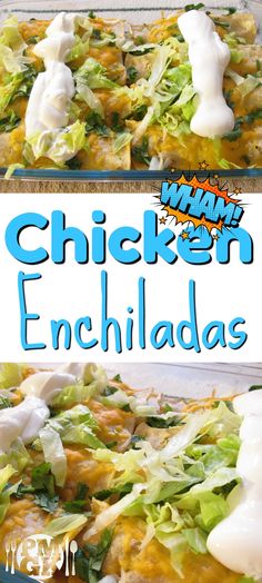 the chicken enchiladas are topped with lettuce and cheese