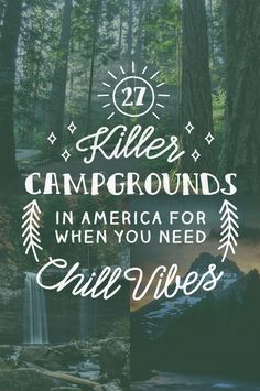 the words amazing campgrounds in america for when you need camp vibes on it