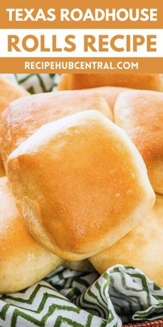 several rolls stacked on top of each other with text overlay reading texas roadhouse rolls recipe