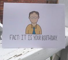 a card with the words fact it is your birthday written in front of a man's face