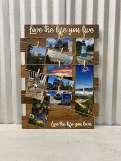 a wooden sign with pictures hanging from it's sides and the words love the life you