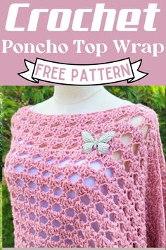 a pink crochet poncho top wrap is shown with the text, free pattern