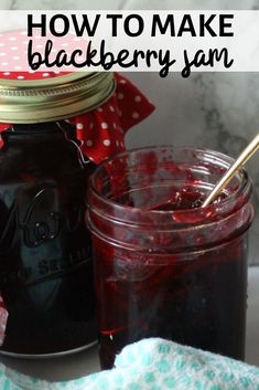 homemade blackberry jam in a mason jar with a spoon on the side and text overlay reading how to make blackberry jam