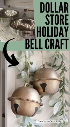 the dollar store holiday bell craft is an easy and cheap way to decorate your home for christmas