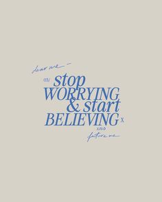 an image of the words stop worrying and start believing