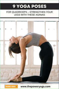 a woman doing yoga poses with the title 9 yoga poses for quadrifiies - strength your legs with these asanas