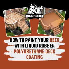 the instructions for how to paint your deck with liquid rubber polyure than deck coating