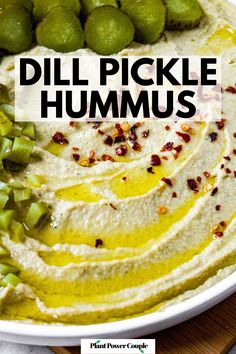 Overhead view of hummus on a round white plate topped with chopped pickles with text reading: dill pickle hummus Garbanzo Bean Recipes, Pickle Brine, Cooking Garbanzo Beans, Best Hummus Recipe