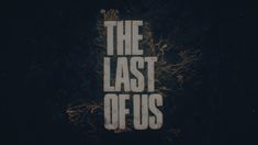 the last of us logo on a dark background with trees in the foreground and words below it