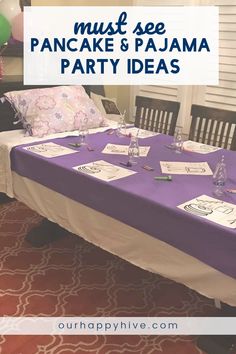 there is a purple table with place cards on it and balloons in the background that say, must see pancake & pajama party ideas