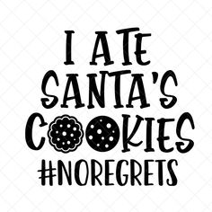 i ate santa's cookies svg file