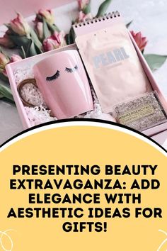 a pink box with eyelashes on it and the words presenting beauty extravaganza ad elegance with aesthetic ideas for gifts