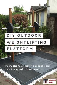 an outdoor weight lifting platform with the text diy outdoor weight lifting platform instructions on how to create your own backyard lifting haven