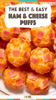 ham and cheese puffs on a plate with the words, the best & easy ham and cheese puffs