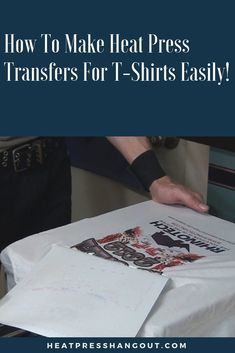 someone is making heat press transferers for t - shirts easily