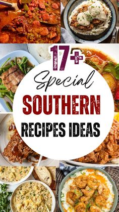 the top seven southern dishes with text overlay that reads 17 special southern recipes ideas