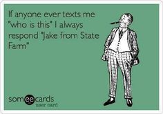 Jake from State Farm Snarky Quotes Hilarious, Jake From State Farm, Snarky Quotes, Quotes Hilarious, What I Like About You, Pinterest Humor, Fraggle Rock, State Farm, Clipuri Video