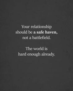 a black and white photo with the words your relationship should be safe haven, not a battle