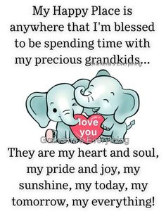 two elephants hugging each other with the caption's saying, ` my happy place is anywhere that i'm blessed to be spending time with my precious grandkids