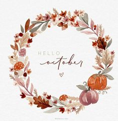 a watercolor wreath with autumn leaves and pumpkins in the center that says hello october