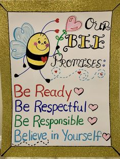 a sign that says, our bee promises be ready to be respectful be responsible believe in yourself