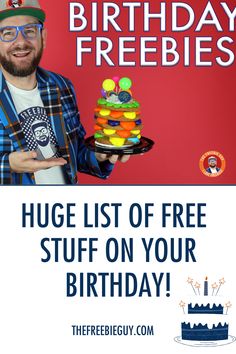 a man holding a birthday cake with the words huge list of free stuff on your birthday