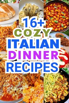 collage of italian dinner dishes with text overlay that reads 16 + cozy italian dinner recipes