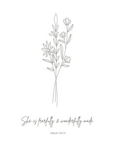 a drawing of flowers with the words she is beautiful and wonderful made