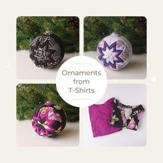 ornaments from t - shirts are shown in four different styles and sizes, with the text ornaments from t - shirts