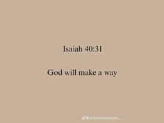 an image with the words, jesus 40 31 god will make a way