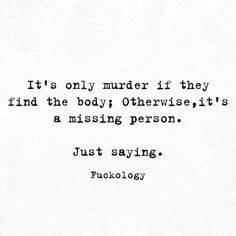 Dna Quotes, Phone Wallpapers Funny, Wallpapers Funny, Villain Quote, Missing Person, Funny Quotes Sarcasm, Just Saying, Really Deep Quotes