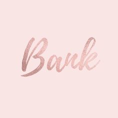 the word bank written in pink glitter on a pink background