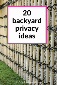 the words 20 backyard privacy ideas in front of a fence