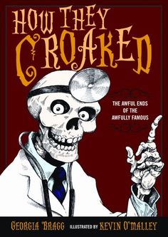 a book cover for how they crooked the awful ends of the awfully famous by george brac