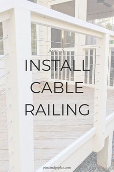 a white deck with the words install cable railing