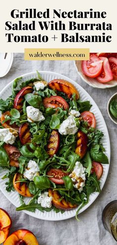 Overhead photo of a grilled nectarine salad with burrata, heirloom tomatoes, arugula, basil, and a balsamic vinaigrette dressing on a white serving plate. Veggie Meal Plan, Walder Wellness, Salad With Burrata, Nectarine Salad, Homemade Balsamic Vinaigrette, Arugula Recipes, Burrata Salad, Low Carb Salad, Veggie Delight