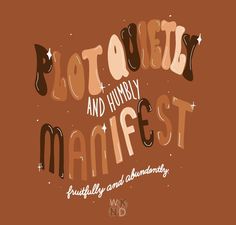 a poster with the words potty and humbly manfest written in white on an orange background