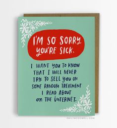 a greeting card with the words i'm so sorry you're sick