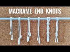 macrame end knotts hanging on a wall with the words macrame end knots above them