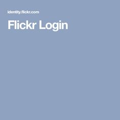 a blue background with the words flickr login in white letters on it and an image