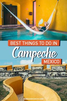 a woman laying in a hammock with text overlay reading best things to do in campeche mexico