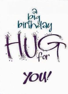 a birthday card with the words hug for you written in purple ink on white paper