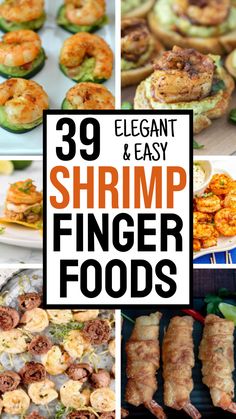 different types of finger foods with the words 39 elegant and easy shrimp finger foods