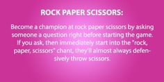 a pink background with text that reads rock paper scissors become a champion at rock paper scissors by asking someone a question right before starting the game if you ask, then immediately start