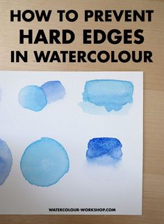 how to prevent hard edges in watercolour - step by step instructions on how to use it