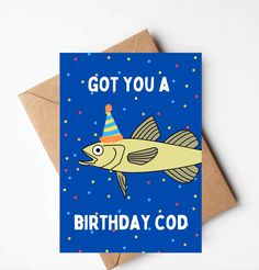 a birthday card with an image of a fish wearing a party hat that says, got you a birthday code